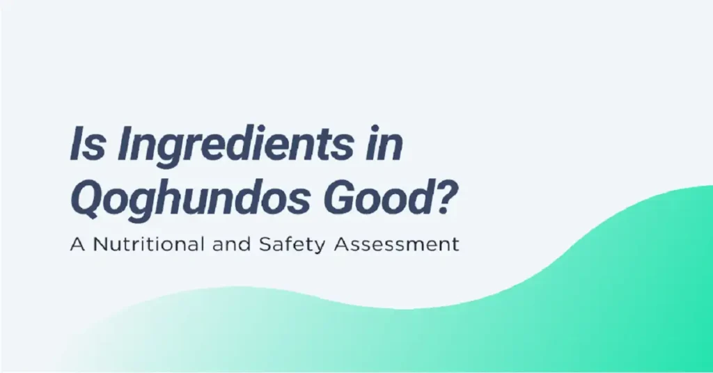 Are the Ingredients in Qoghundos Actually Good for You?